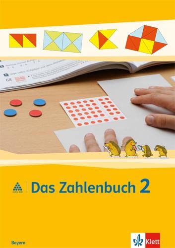 Das Zahlenbuch 2. Ausgabe Bayern: Schulbuch Klasse 2 (Das Zahlenbuch. Ausgabe für Bayern ab 2014) von Klett